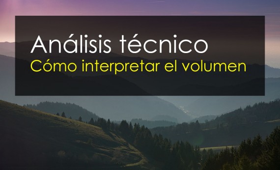 C Mo Interpretar El Volumen Gu A Completa Novatos Trading Club