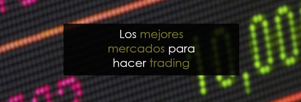 Los Mejores Mercados Para Hacer Trading Novatos Trading Club