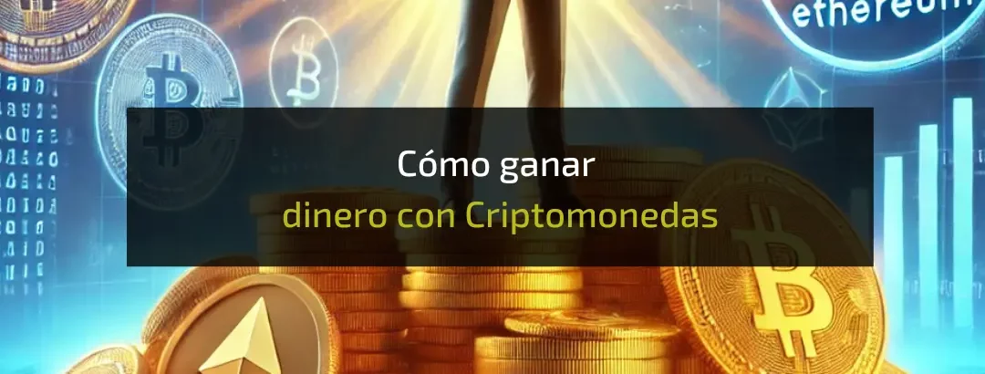 Cómo ganar dinero con criptomonedas: 3 Ejemplos